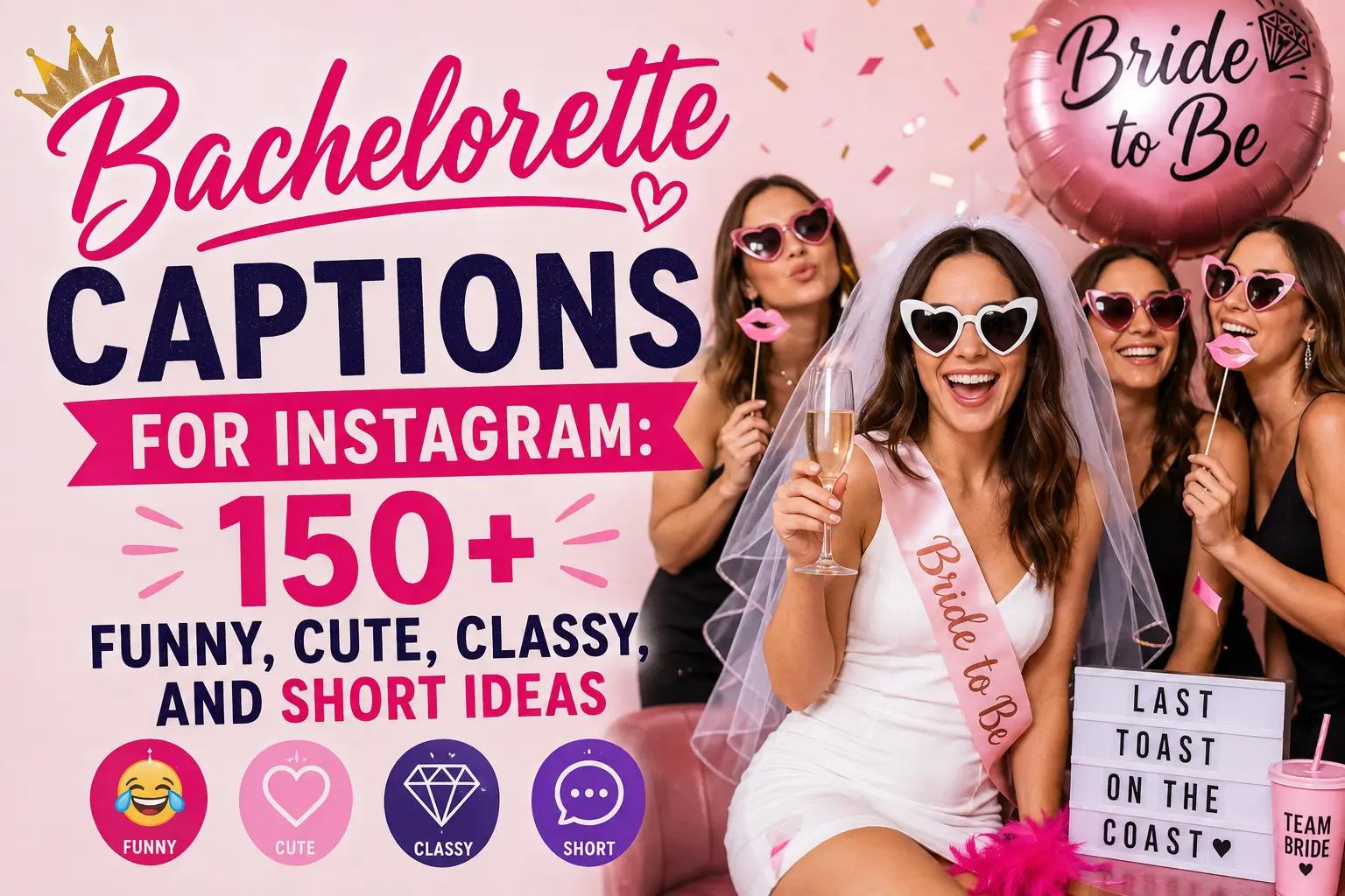 Bachelorette Captions for Instagram featuring 150+ funny, cute, classy, and short ideas
